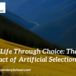 Shaping Life Through Choice: The Power and Impact of Artificial Selection