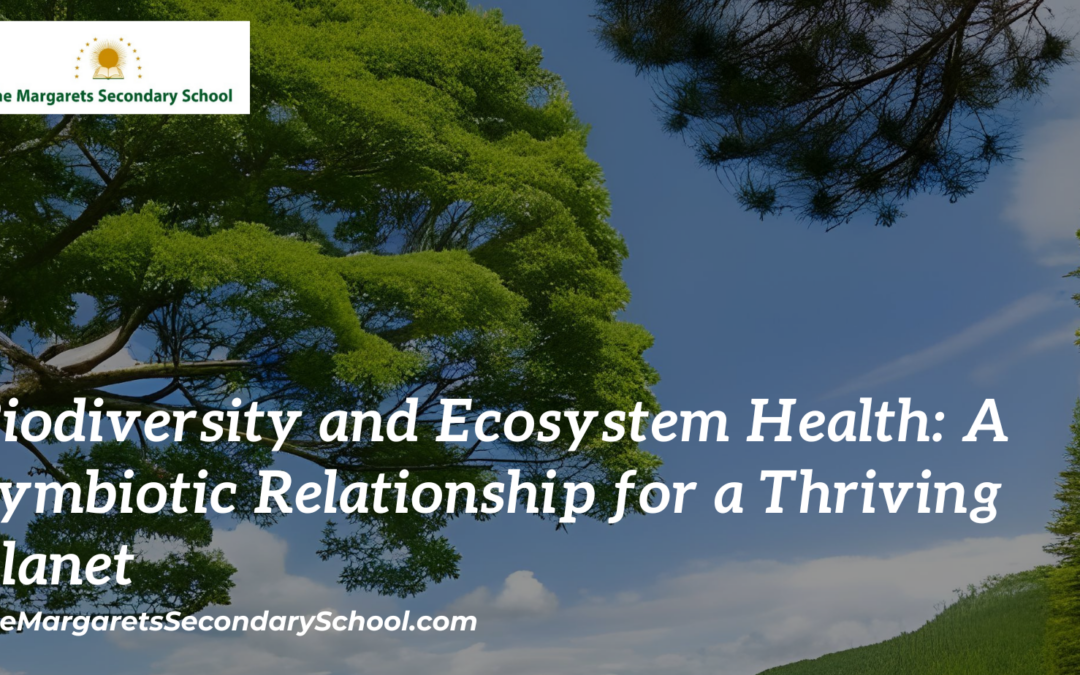Biodiversity and Ecosystem Health: A Symbiotic Relationship for a Thriving Planet