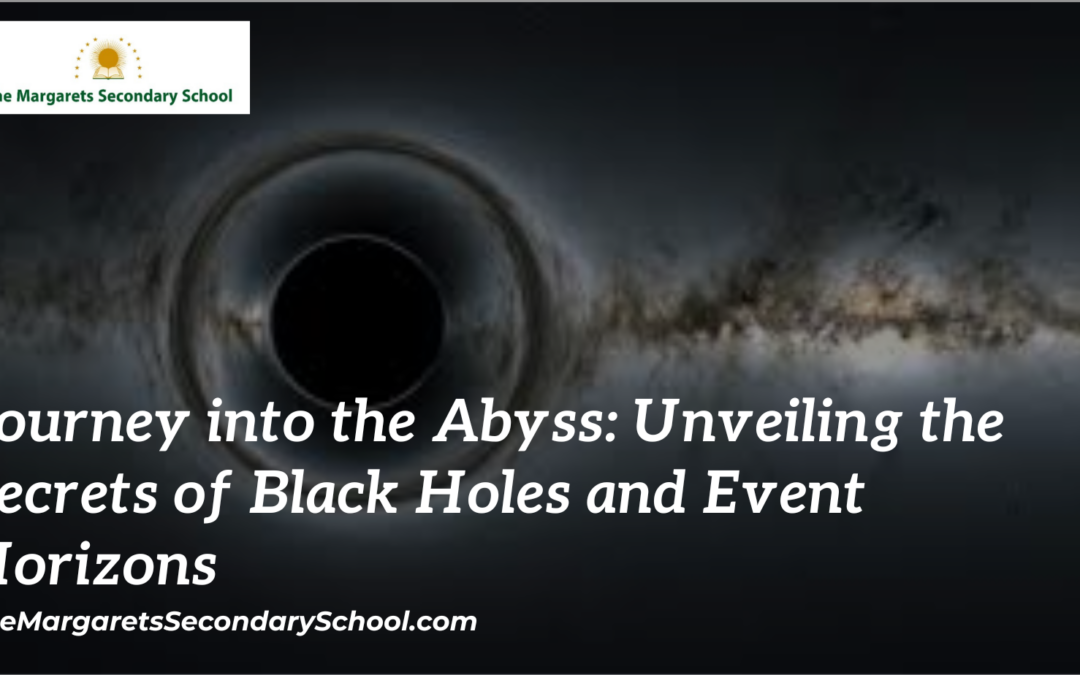 Journey into the Abyss: Unveiling the Secrets of Black Holes and Event Horizons