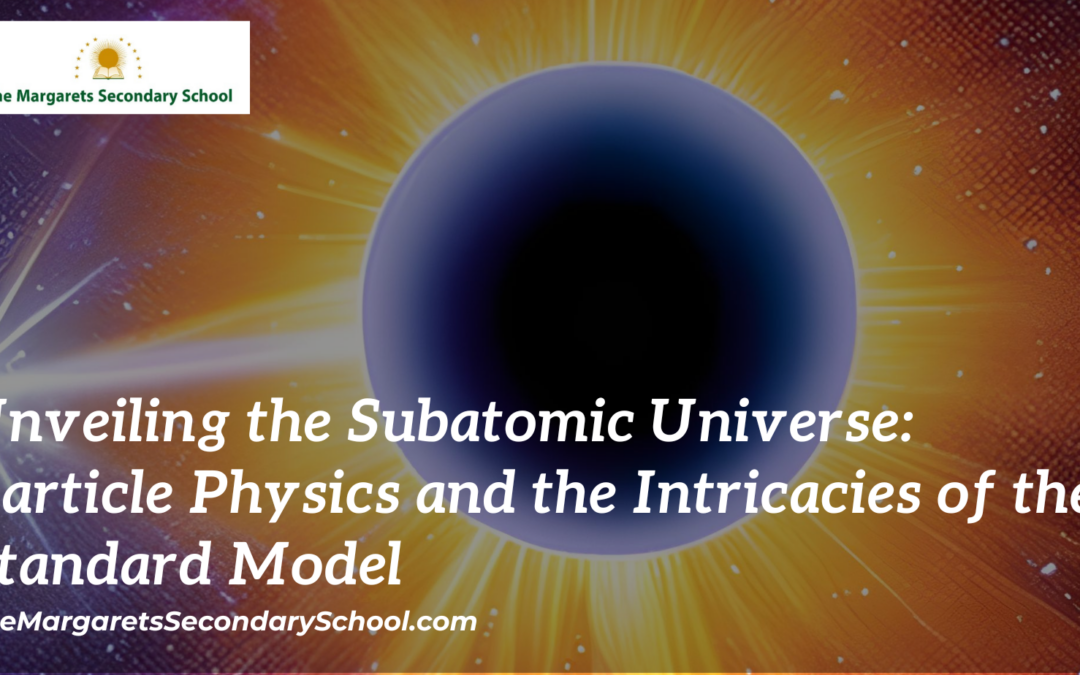 Unveiling the Subatomic Universe: Particle Physics and the Intricacies of the Standard Model