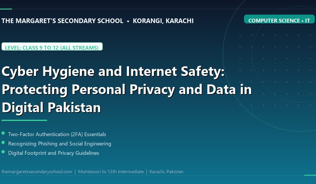 Cyber Hygiene and Internet Safety: Protecting Personal Privacy and Data in Digital Pakistan - The Margaret's Secondary School