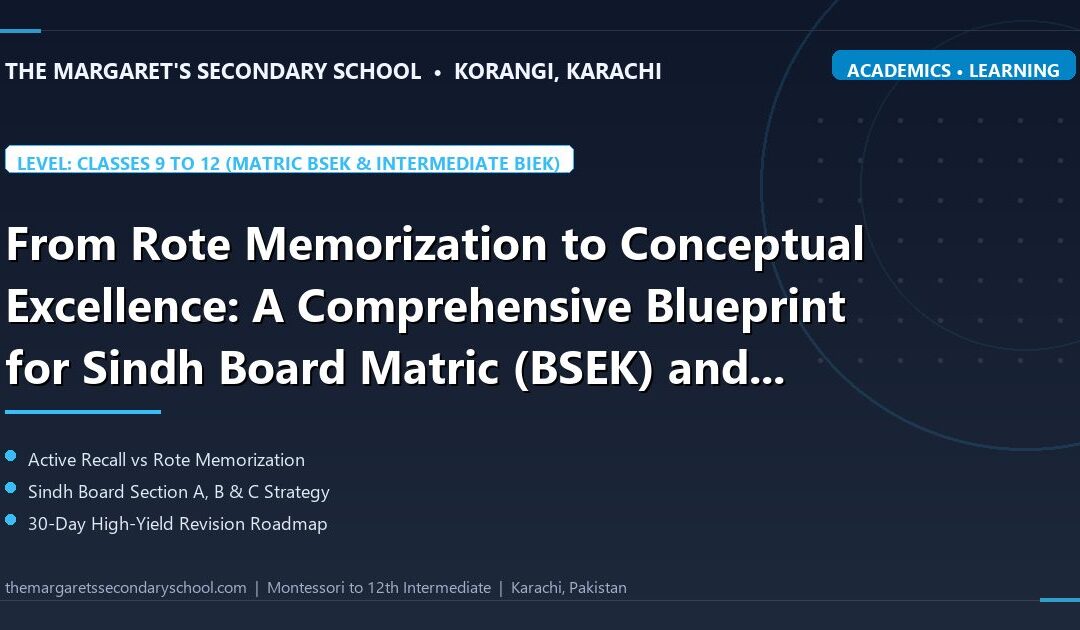 From Rote Memorization to Conceptual Excellence: A Comprehensive Blueprint for Sindh Board Matric (BSEK) and Intermediate (BIEK) Success - The Margaret's Secondary School