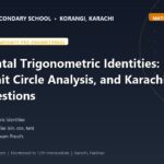 Fundamental Trigonometric Identities: Proofs, Unit Circle Analysis, and Karachi Board Questions - The Margaret's Secondary School