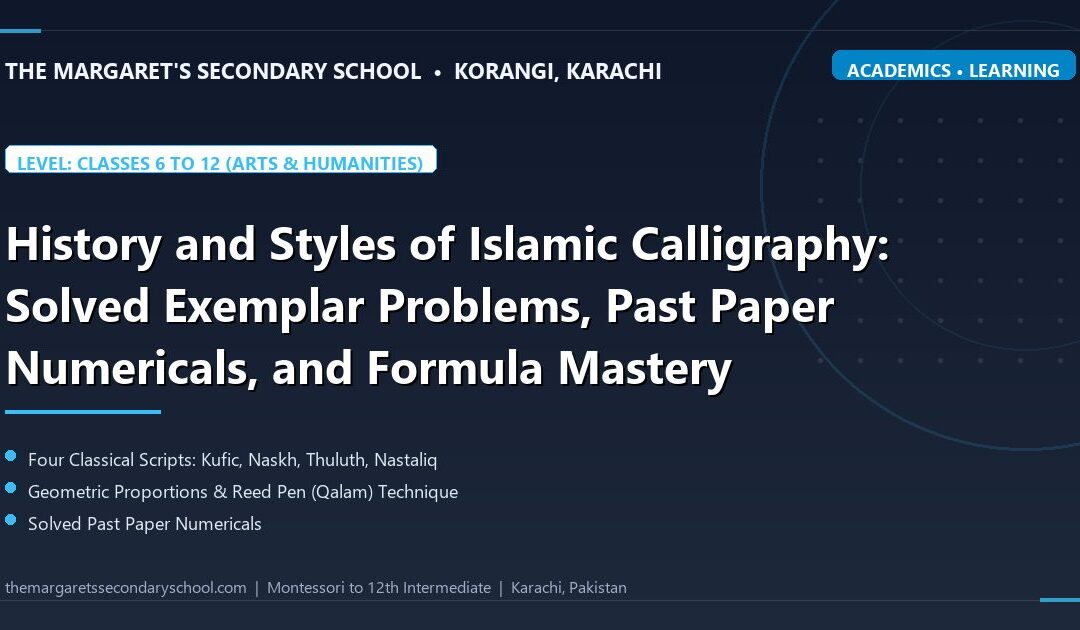 History and Styles of Islamic Calligraphy: Solved Exemplar Problems, Past Paper Numericals, and Formula Mastery - The Margaret's Secondary School
