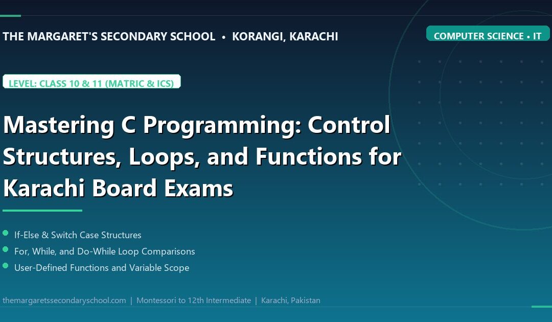 Mastering C Programming: Control Structures, Loops, and Functions for Karachi Board Exams - The Margaret's Secondary School