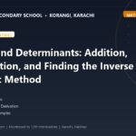 Matrices and Determinants: Addition, Multiplication, and Finding the Inverse by Adjoint Method - The Margaret's Secondary School