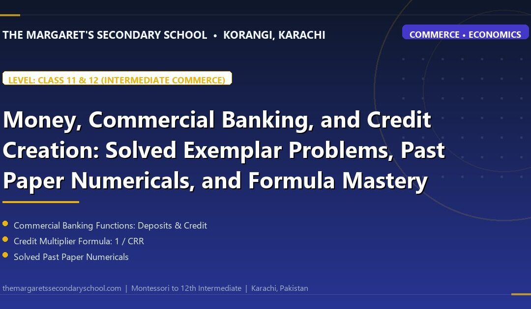Money, Commercial Banking, and Credit Creation: Solved Exemplar Problems, Past Paper Numericals, and Formula Mastery - The Margaret's Secondary School
