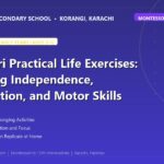 Montessori Practical Life Exercises: Developing Independence, Concentration, and Motor Skills - The Margaret's Secondary School
