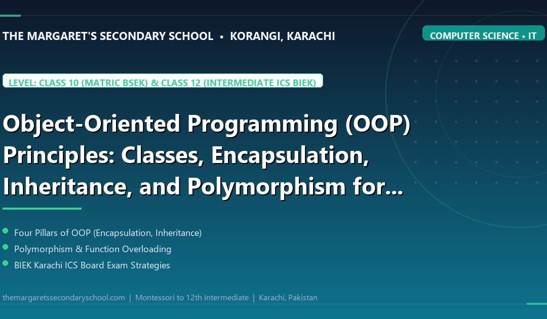 Object-Oriented Programming (OOP) Principles: Classes, Encapsulation, Inheritance, and Polymorphism for Karachi Board (BIEK & BSEK) Examinations - The Margaret's Secondary School