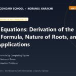 Quadratic Equations: Derivation of the Quadratic Formula, Nature of Roots, and Practical Applications - The Margaret's Secondary School Karachi