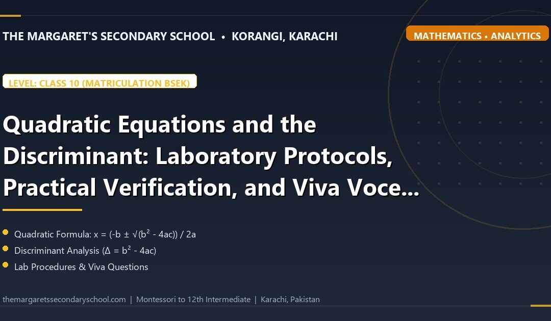 Quadratic Equations and the Discriminant: Laboratory Protocols, Practical Verification, and Viva Voce Preparation - The Margaret's Secondary School