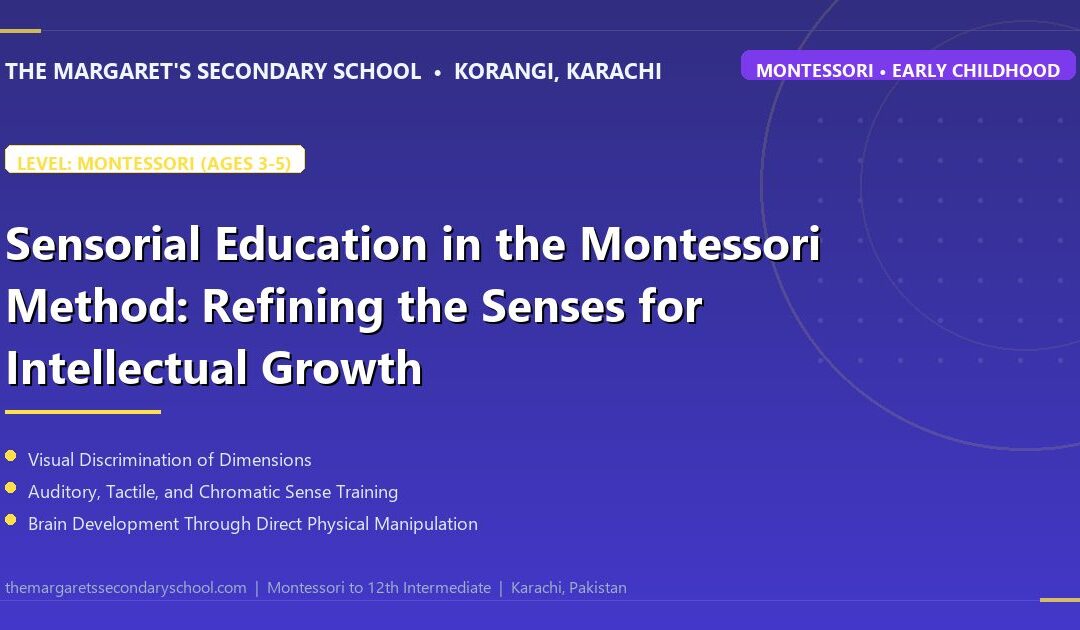 Sensorial Education in the Montessori Method: Refining the Senses for Intellectual Growth - The Margaret's Secondary School