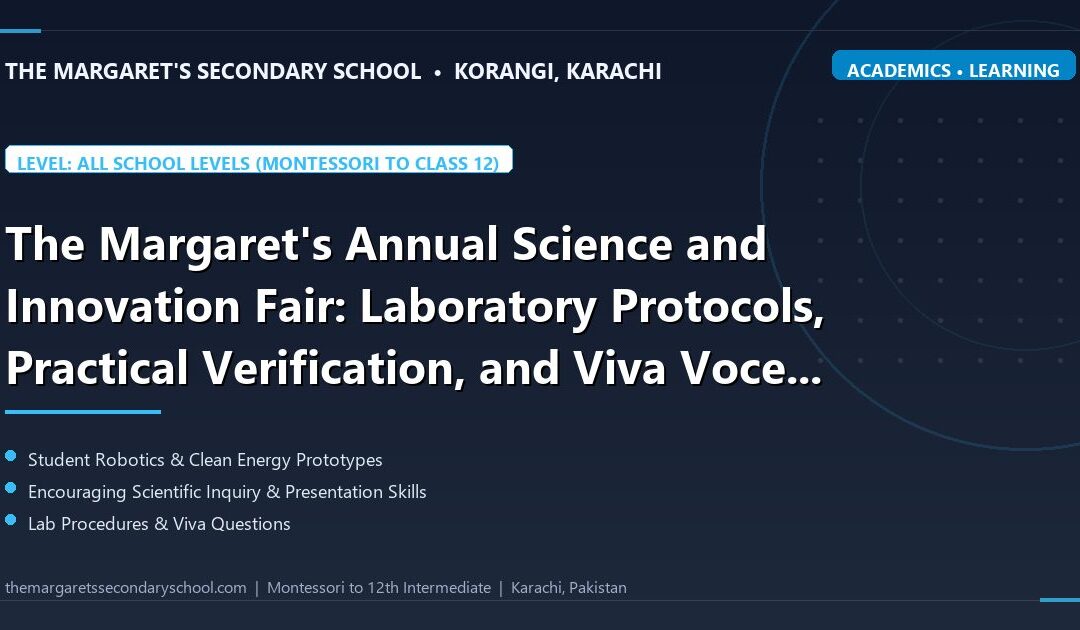 The Margaret's Annual Science and Innovation Fair: Laboratory Protocols, Practical Verification, and Viva Voce Preparation - The Margaret's Secondary School