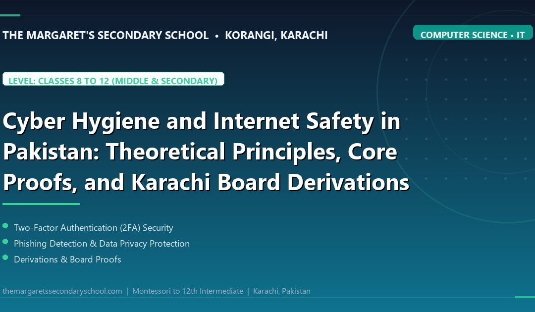 Cyber Hygiene and Internet Safety in Pakistan: Theoretical Principles, Core Proofs, and Karachi Board Derivations - The Margaret's Secondary School