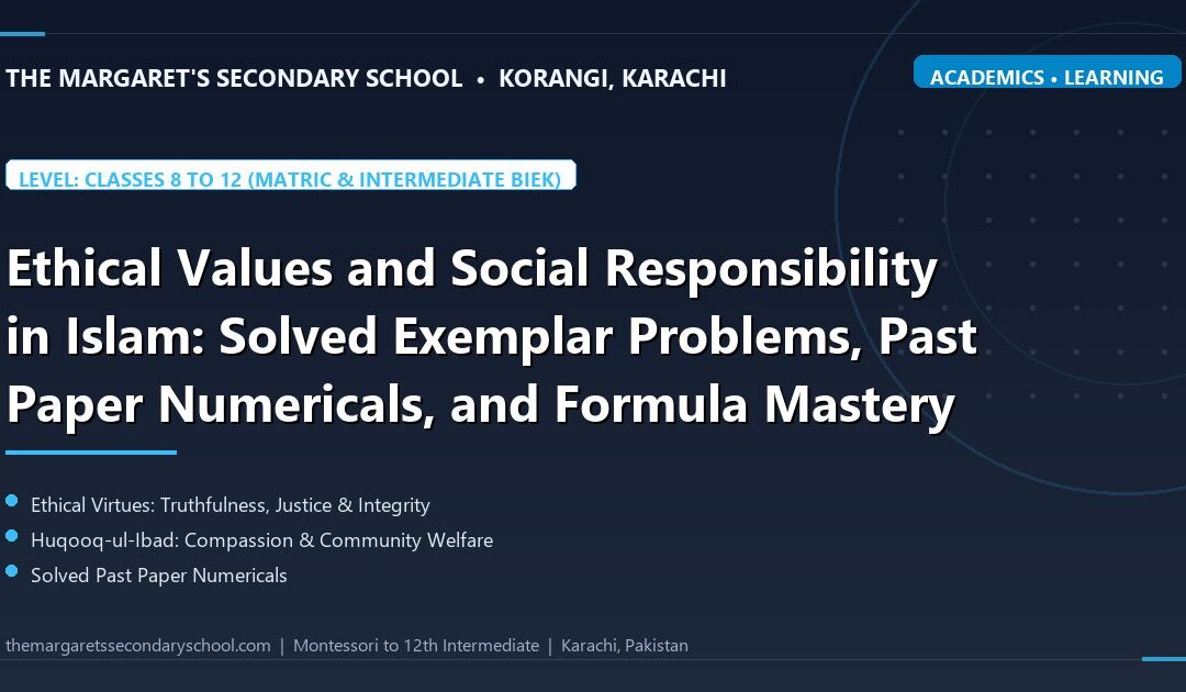 Ethical Values and Social Responsibility in Islam: Solved Exemplar Problems, Past Paper Numericals, and Formula Mastery - The Margaret's Secondary School