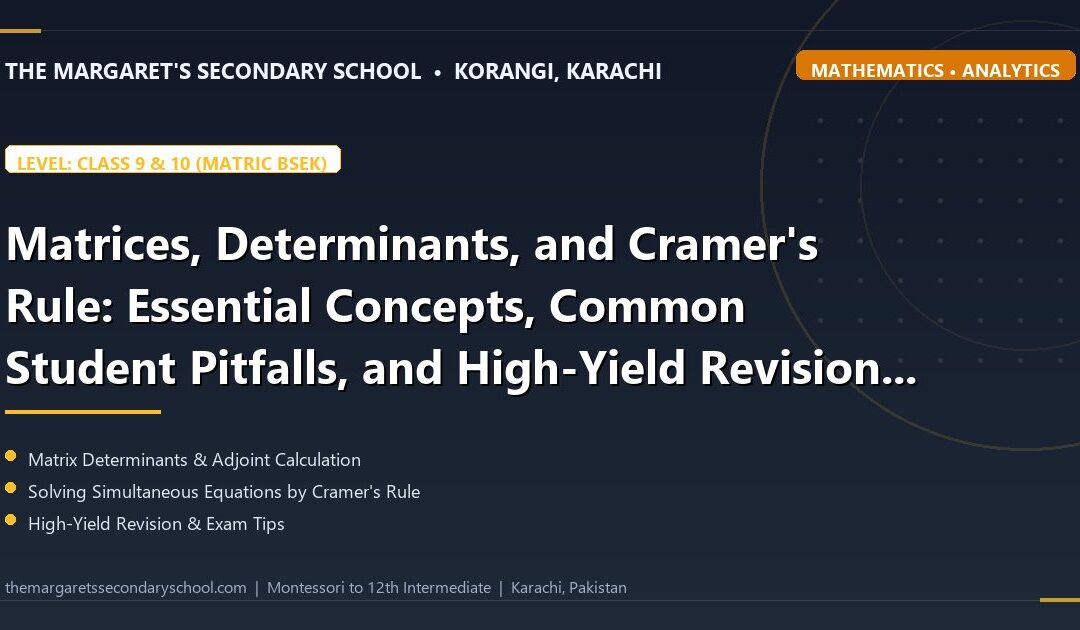 Matrices, Determinants, and Cramer's Rule: Essential Concepts, Common Student Pitfalls, and High-Yield Revision Drills - The Margaret's Secondary School
