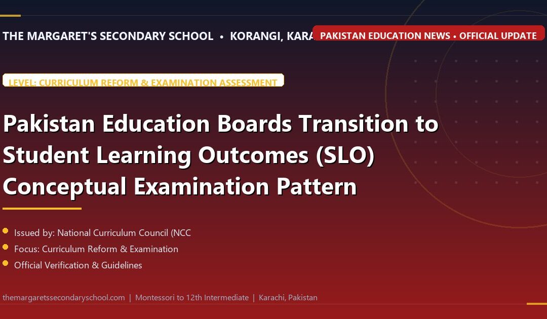 Pakistan Education Boards Transition to Student Learning Outcomes (SLO) Conceptual Examination Pattern - The Margaret's Secondary School News