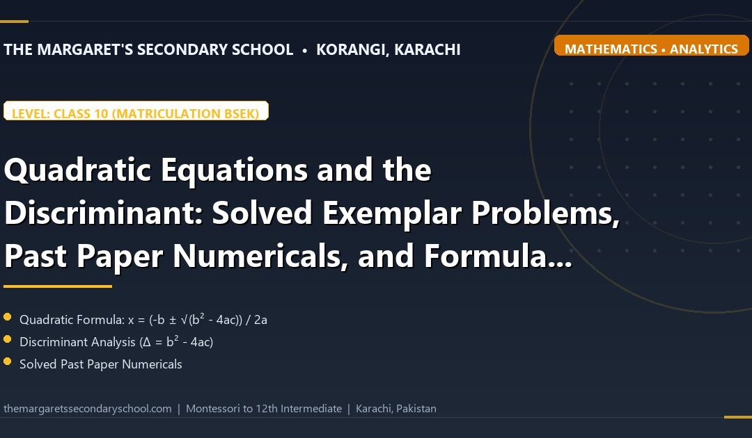 Quadratic Equations and the Discriminant: Solved Exemplar Problems, Past Paper Numericals, and Formula Mastery - The Margaret's Secondary School